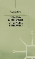 Strategy and Structure of Japanese Enterprises