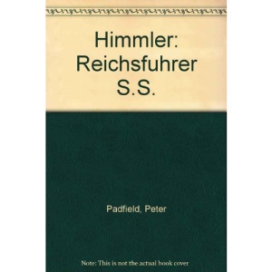 Himmler: Reichsfuhrer S.S.