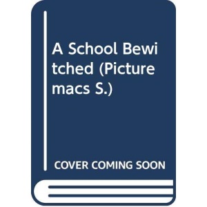 A School Bewitched (Picturemacs S.)