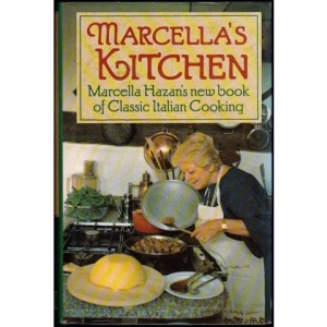 Marcella's Kitchen: Marcella Hazan's New Book Of Classic Italian Cooking