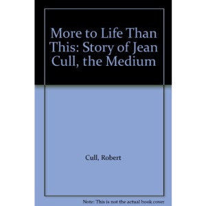 More to Life Than This: Story of Jean Cull, the Medium