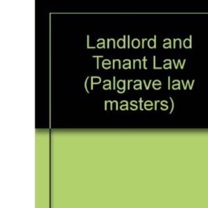 Landlord and Tenant Law (Palgrave law masters)