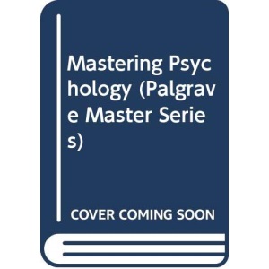 Mastering Psychology (Palgrave Master Series)