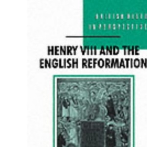 Henry VIII and the English Reformation (British History in Perspective)
