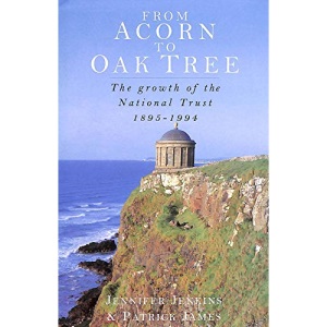 From Acorn To Oak Tree: The Growth Of The National Trust 1895-1994