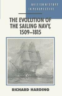 The Evolution of the Sailing Navy, 1509-1815 (British History in Perspective)