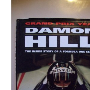 Damon Hill's Grand Prix Year: The Inside Story of a Formula One Season