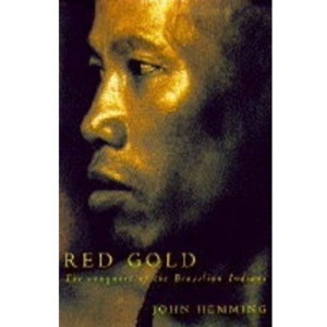 Red Gold: Conquest of the Brazilian Indians