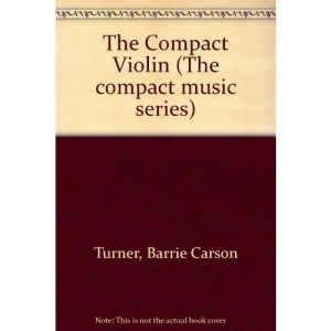 The Compact Violin (The compact music series)