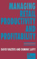 Managing Retail Productivity and Profitability