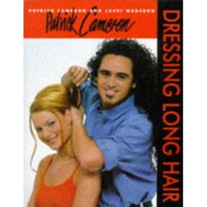 Patrick Cameron: Dressing Long Hair: Bk.1 (Hairdressing Training Board/Macmillan S.)