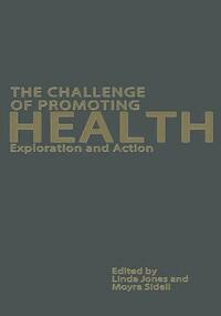 The Challenge of Promoting Health: Exploration and Action: Interventions and Explorations