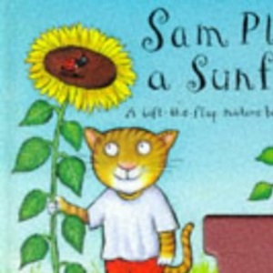 Sam Plants a Sunflower