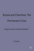 Russia and Chechnia: The Permanent Crisis