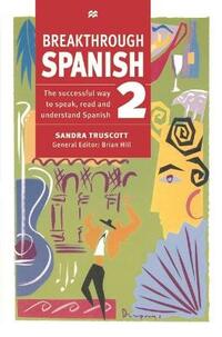 Breakthrough Spanish 2 (Breakthrough Language S.)