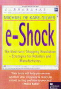 E-shock: Electronic Shopping Revolution - Strategies for Retailers and Manufacturers (Macmillan business)