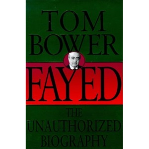 Fayed:The Unauthorised Biography hb: The Unauthorized Biography