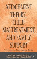 Attachment Theory, Child Maltreatment and Family Support