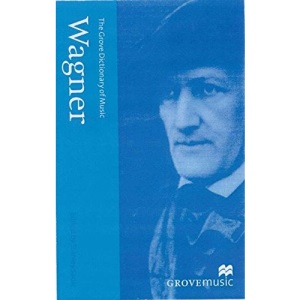 The New Grove Wagner (New Grove Composer Biography)