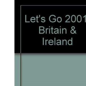 Let's Go 2001:Britain & Ireland (Lets Go Guides)