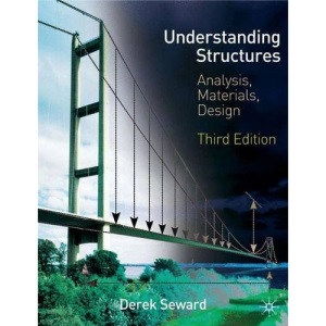 Understanding Structures: Analysis, Materials, Design