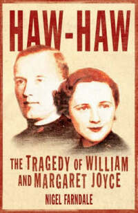 Haw-Haw: The Tragedy of William & Margaret Joyce
