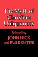 The Myth of Christian Uniqueness