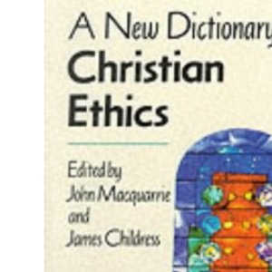 A New Dictionary of Christian Ethics