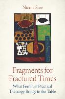 Fragments for Fractured Times