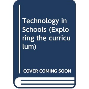 Technology in Schools (Exploring the curriculum)