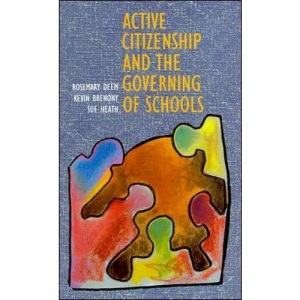 Active Citizenship and the Governing of Schools (UK Higher Education OUP Humanities & Social Sciences Education OUP)