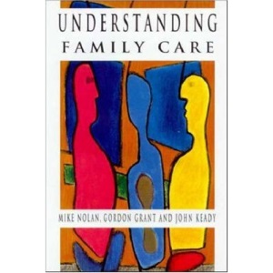 Understanding Family Care: A Multidimensional Model of Caring and Coping