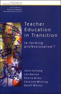 Teacher Education in Transition: Re-forming Professionalism? (Developing Teacher Education)