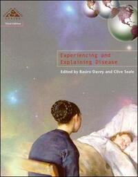 Experiencing And Explaining Disease (Health and Disease)