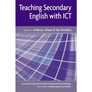 Teaching Secondary English with ICT: n/a (Learning & Teaching with ICT)