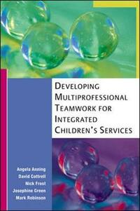 Developing Multiprofessional Teamwork For Integrated Children'S Services