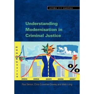 Understanding the Modernisation of Criminal Justice (Crime and Justice)