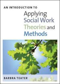 An introduction to applying social work theories and methods