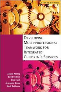 Developing Multiprofessional Teamwork for Integrated Children's Services