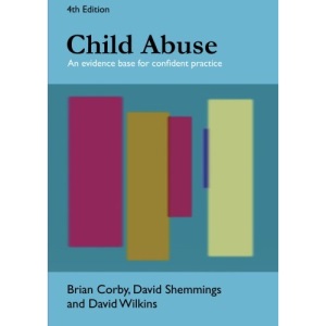 Child Abuse: An evidence base for confident practice