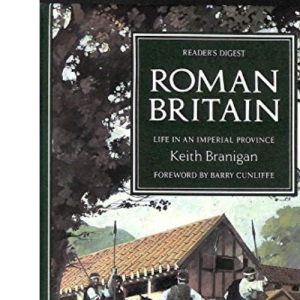 Roman Britain: Life in an imperial province (Life in Britain)