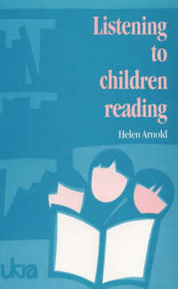 Listening to Children Reading (UKRA teaching of reading series)
