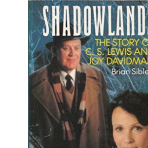 Shadowlands: C.S.Lewis and Joy Davidman