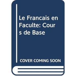 Le Francais En Faculte 2ED: Cours De Base