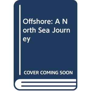 Offshore: A North Sea Journey