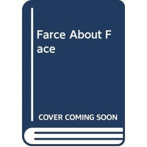 Farce About Face