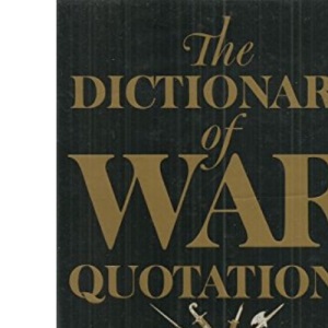 The Dictionary of War Quotations