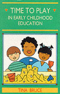 Time To Play: Play In Early Childhood Education