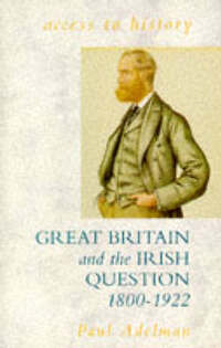Access To History: Great Britain & the Irish Question, 1800-1922