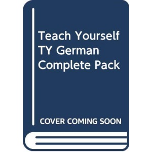 Teach Yourself German: A Complete Course For Beginners